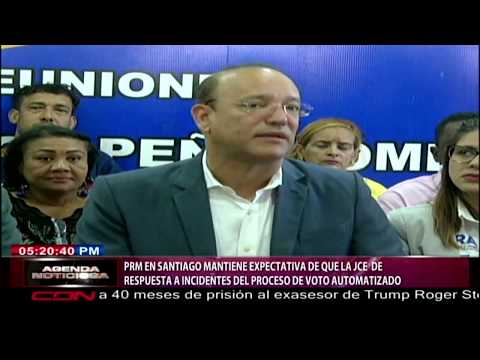 PRM en Santiago mantiene expectativa JCE  de respuesta a incidentes en elecciones municipales