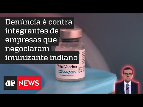 MPF denuncia 11 pessoas envolvidas em venda de vacina Covaxin