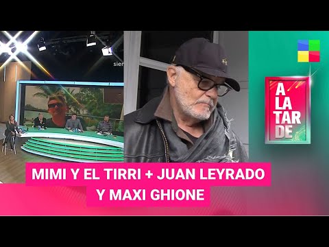 Mimi y El Tirri + Juan Leyrado y Maxi Ghione #ALaTarde | Programa completo (15/07/24)