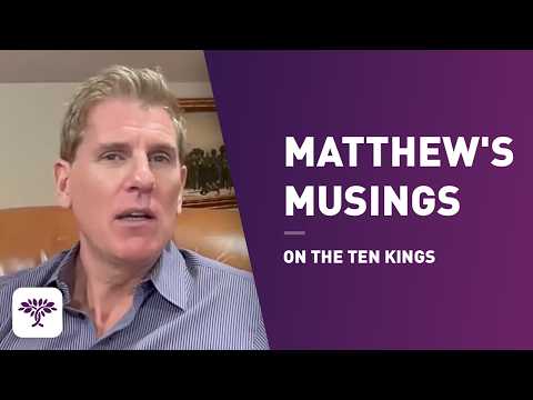 Matthew's Musings  on the Ten Kings