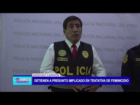 Sánchez Carrión: Detienen a presunto implicado en tentativa de feminicidio