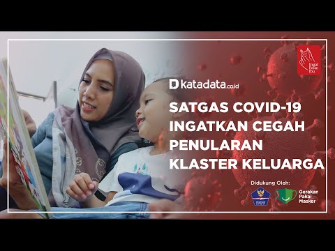 Satgas Covid-19 Ingatkan Cegah Penularan Klaster Keluarga | Katadata Indonesia