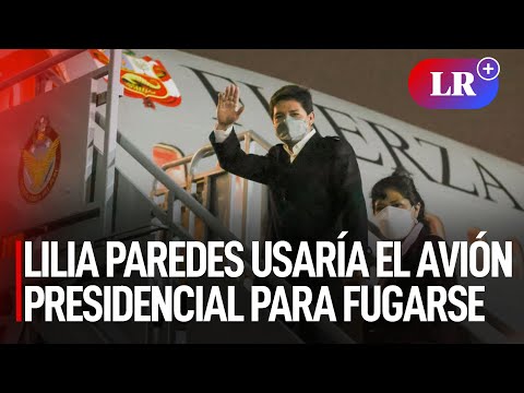 Lilia Paredes usaría el avión presidencial para fugarse, según Fiscalía | #LR