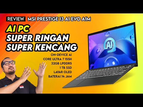 Laptop AI PC Super Tipis, Ringan, Kencang & Irit! REVIEW MSI Prestige 13 AI EVO A1M