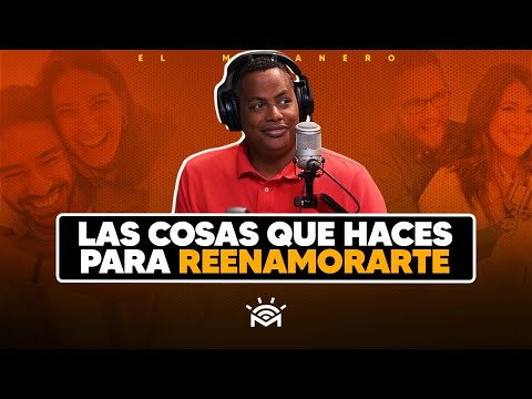 Las Cosas que haces para Reenamorarte - El Confesionario Mañanero