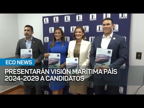 Presentarán Visión Marítima País 2024-2029 a candidatos presidenciales el 27 de febrero | #EcoNews