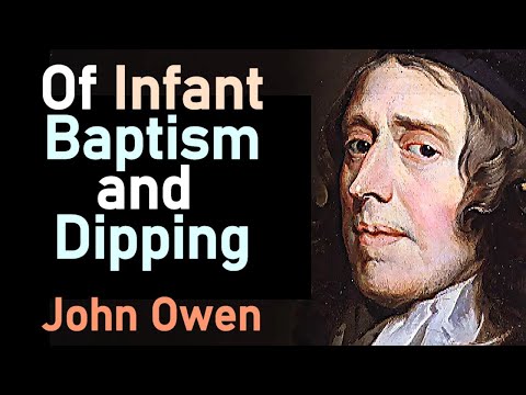 Of Infant Baptism and Dipping - Puritan John Owen