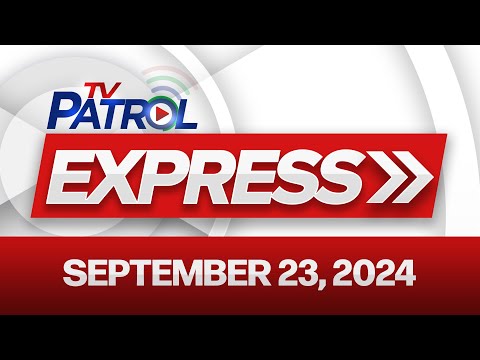 TV Patrol Express September 23, 2024