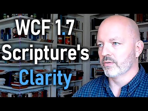 WCF 1.7 Scripture's Clarity - Pastor Patrick Hines Podcast