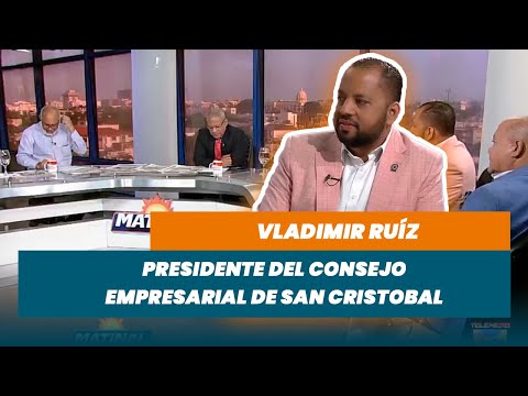 Vladimir Ruíz, Presidente del consejo empresarial de San Cristobal | Matinal