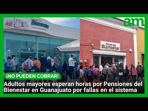 Miles de adultos mayores sufren martirio para cobrar su pensión del Bienestar en Guanajuato