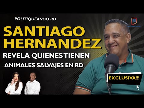 ¿QUIÉNES TIENEN ANIMALES SALVAJES EN RD? ¡DR. SANTIAGO HERNANDEZ LO REVELA!  EN POLITIQUEANDO RD