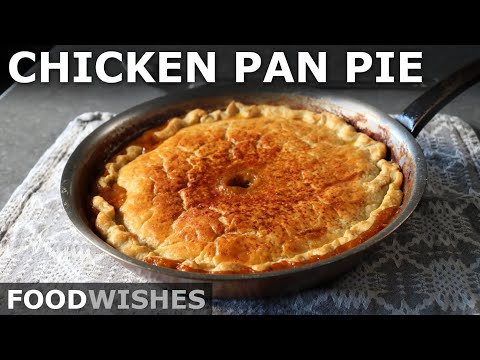 Chicken Pan Pie - Chicken Pot Pie in a Pan - Food Wishes