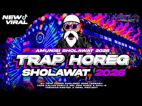 DJ TRAP HOREG SHOLAWAT 2026 AINUL UYUN TERBARU || ARL PRO AUFIO X OBWL PROJECT