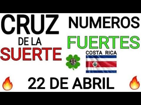 Cruz de la suerte y numeros ganadores para hoy 22 de Abril para Costa Rica
