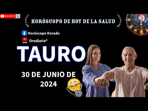 Horóscopo de hoy  Tauro  30 de junio de 2024. amor + dinero + salud.