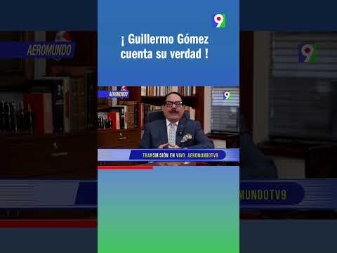 ¡ Guillermo Gómez cuenta su verdad !