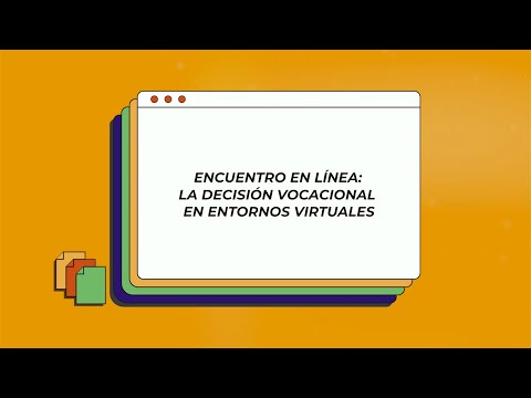 Encuentro en línea “La decisión vocacional en entornos virtuales” – 27.07.2021