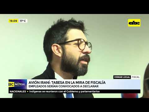 Avión Iraní: tabesa en la mira de fiscalía
