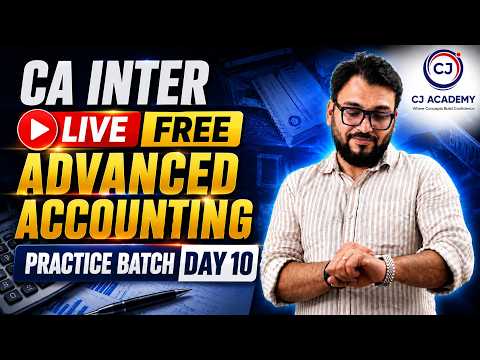 🔥FREE  Advanced Accounting Saaransh Practice Batch – Day 10 | SEP 2026 /JAN 2027| CA Chiranjeev Jain