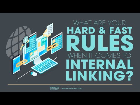 What Are Your Hard & Fast Rules When It Comes To Internal Linking?