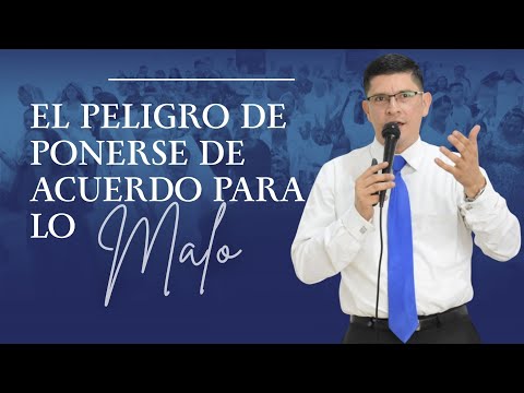 EL PELIGRO DE PONERSE DE ACUERDO PARA LO MALO | PASTOR PAUL MARTINEZ 