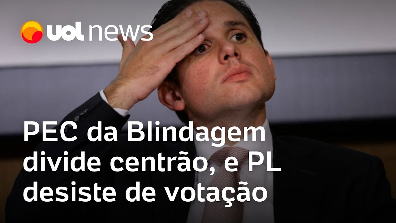 PEC da Blindagem divide centrão, faz relator ameaçar não assinar parecer, e PL desiste de votação