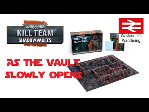 Deeper into the Vault We Go | Kill Team Shadowvaults
