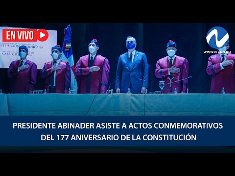 EN VIVO: Presidente Abinader asiste a actos conmemorativos del 177 aniversario de la Constitución