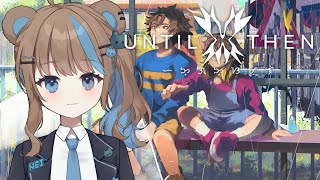 Cerca del fin【Until Then #6】
