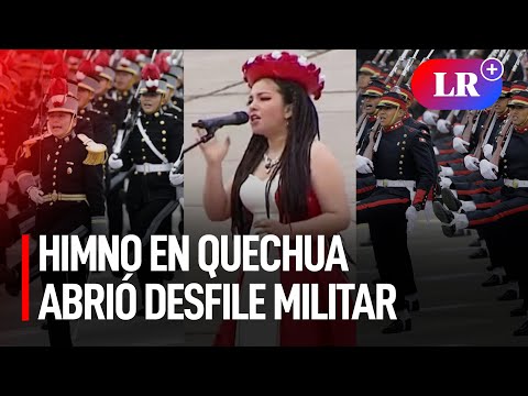 Himno Nacional en quechua y castellano abrió ceremonia de Gran Parada y Desfile Militar | #LR