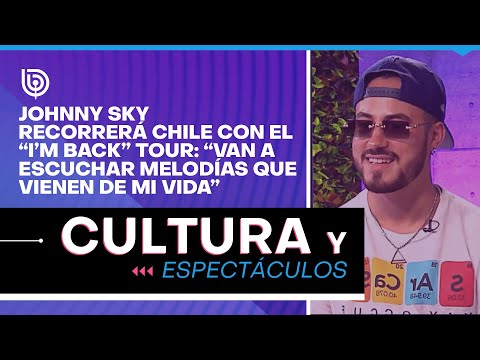 Johnny Sky recorrerá Chile con el I’m Back Tour: Van a escuchar melodías que vienen de mi vida