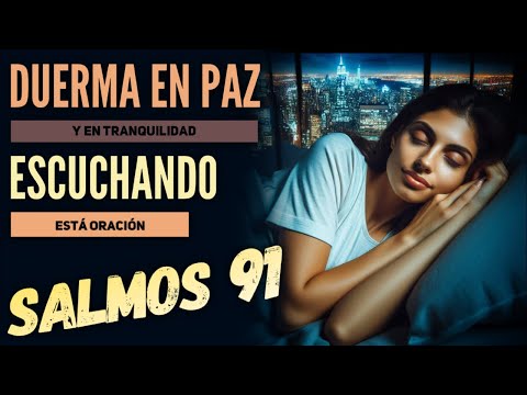 Duerma en Paz y en Tranquilidad  Salmos 91