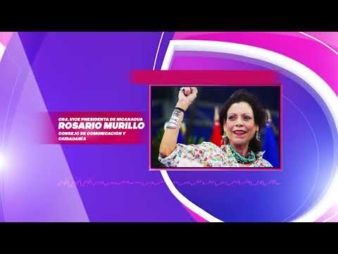 Comunicación de la Vicepresidenta de Nicaragua, Cra. Rosario Murillo - lunes 06 de mayo del 2024