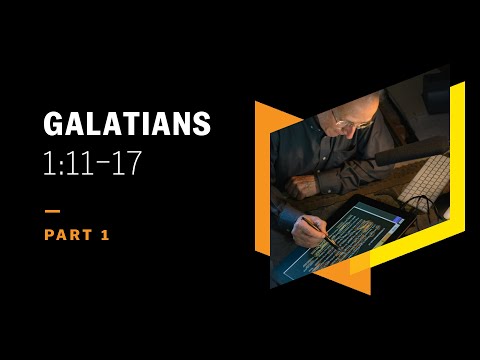 This Gospel Did Not Come from Man: Galatians 1:11–17, Part 1