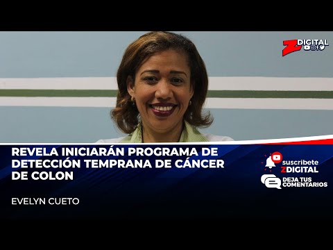 Evelyn Cueto revela iniciarán programa de detección temprana de cáncer de colon