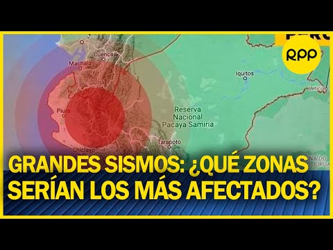 “Zonas desde Tumbes a Tacna han sido afectadas por sismos de grandes magnitudes, históricamente”