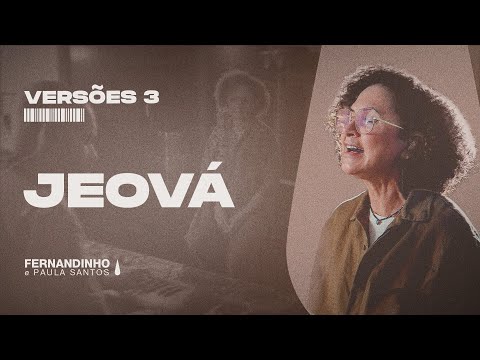JEOVÁ | Fernandinho e Paula (Versões 3)
