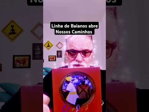 Linha Baianos rege 01.10: Com Alegria e muito Axé vão atender seus Pedidos, Abrir caminhos e Axé.