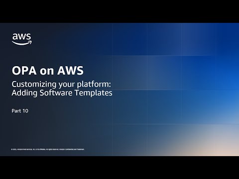 OPA on AWS. Part 10 - Customizing your platform - Adding providers | Amazon Web Services