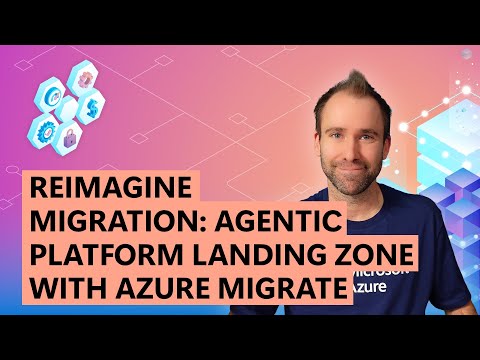 Reimagine migration: Agentic platform landing zone with Azure Migrate