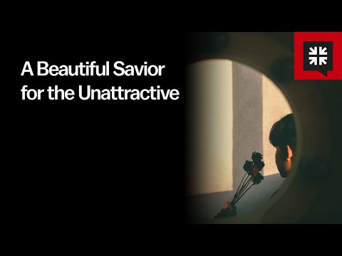 A Beautiful Savior for the Unattractive