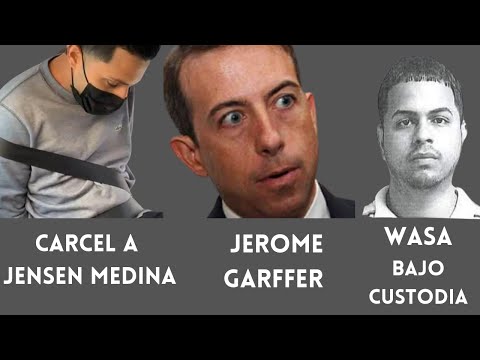 Carcel a Jensen Medina -Jerome Garffer y bajo custodia Wasa