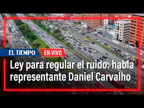 El representante Daniel Carvalho habla sobre su proyecto de ley para regular el ruido