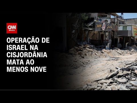 Operação de Israel na Cisjordânia mata ao menos nove | CNN NOVO DIA