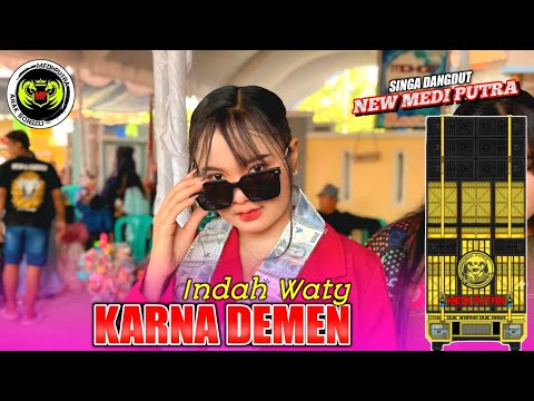 KARNA DEMEN | indah waty - NEW MEDI PUTRA‼️DS. PURWAJAYA BLOK SINGAJAYA INDRAMAYU 2025