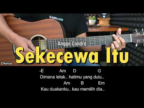 Sekecewa Itu - Angga Candra | Tutorial Chord Gitar Mudah dan Lirik