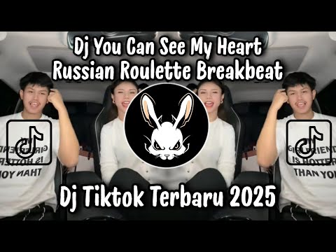 DJ YOU CAN SEE MY HEART || DJ RUSSIAN ROULETTE BREAKBEAT REMIX 🎵 DJ VIRAL TIKTOK TERBARU 2025 !!!