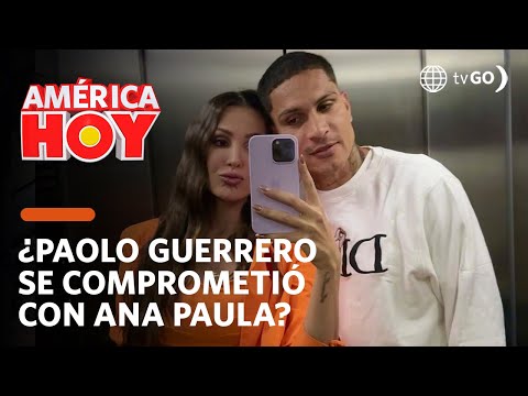 América Hoy: ¿Paolo Guerrero se casaría con Ana Paula Consorte? (HOY)