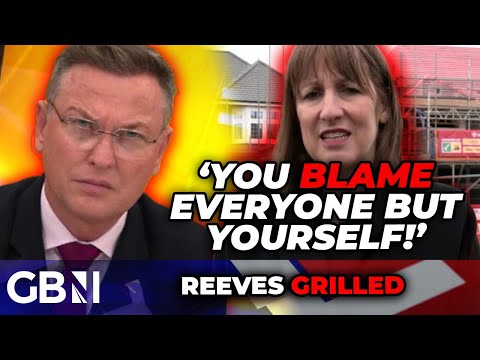'You BLAME everyone but yourself!' WATCH: Rachel Reeves taken to task in live GB News GRILLING